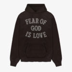 Fear of God Is Love Hoodie