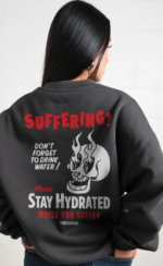 Stay Hydrated While You Suffer Sweatshirt 111