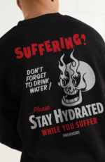 Stay Hydrated While You Suffer Sweatshirt BLACK