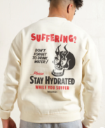 Stay Hydrated While You Suffer Sweatshirt CREAM