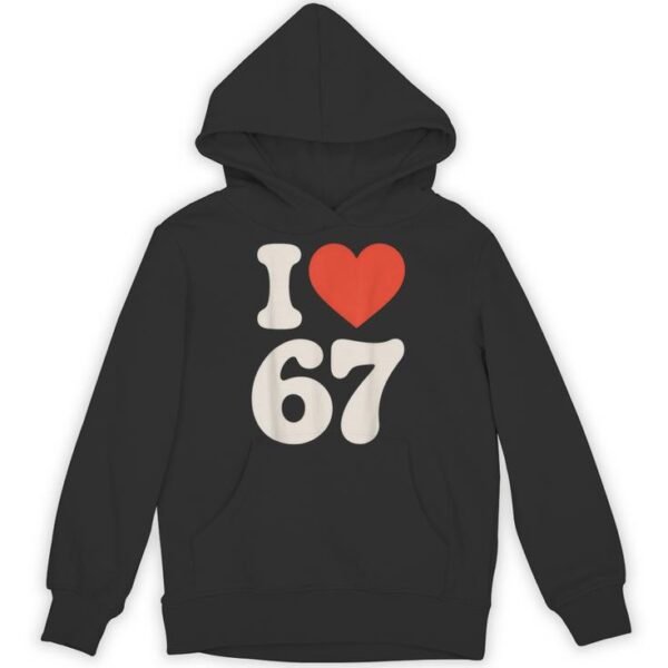 Classic 67 Meme I Love Six Seven Hoodie black